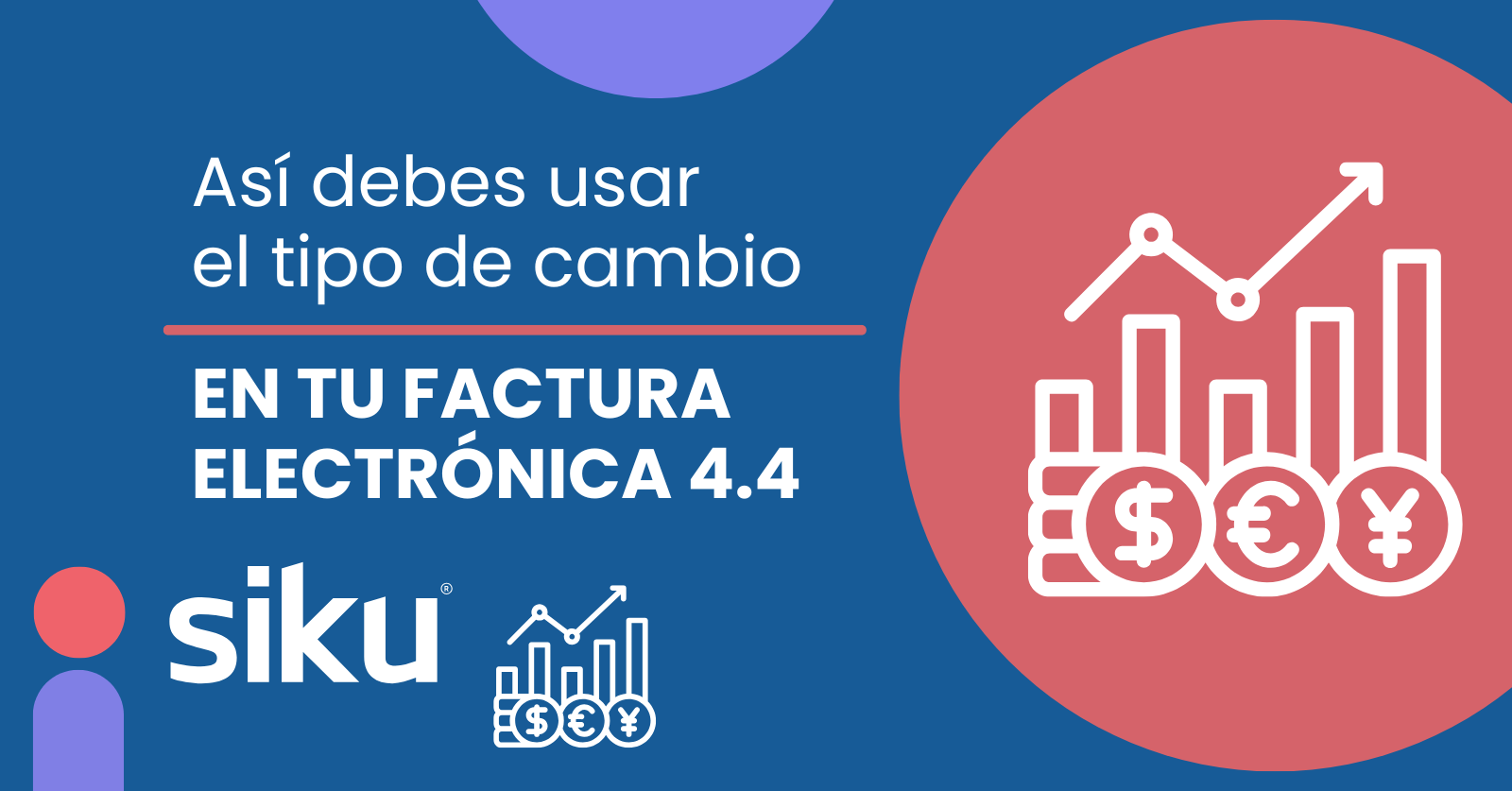 ¿Estás usando bien el tipo de cambio en tu factura electrónica 4.4? Hacienda está prestando especial atención a este punto