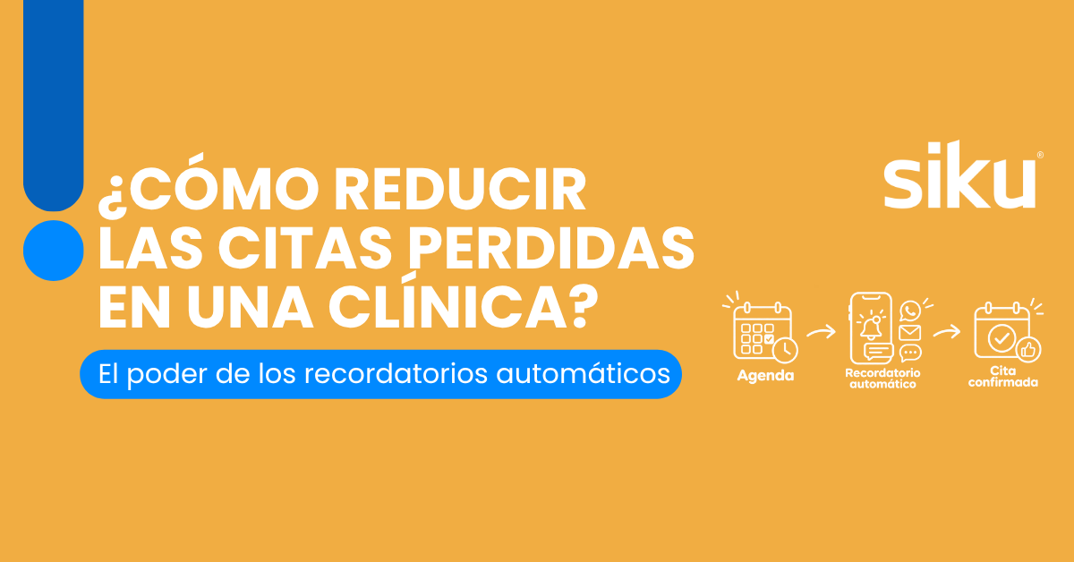 Recordatorios automáticos de citas en Siku para reducir ausencias de pacientes