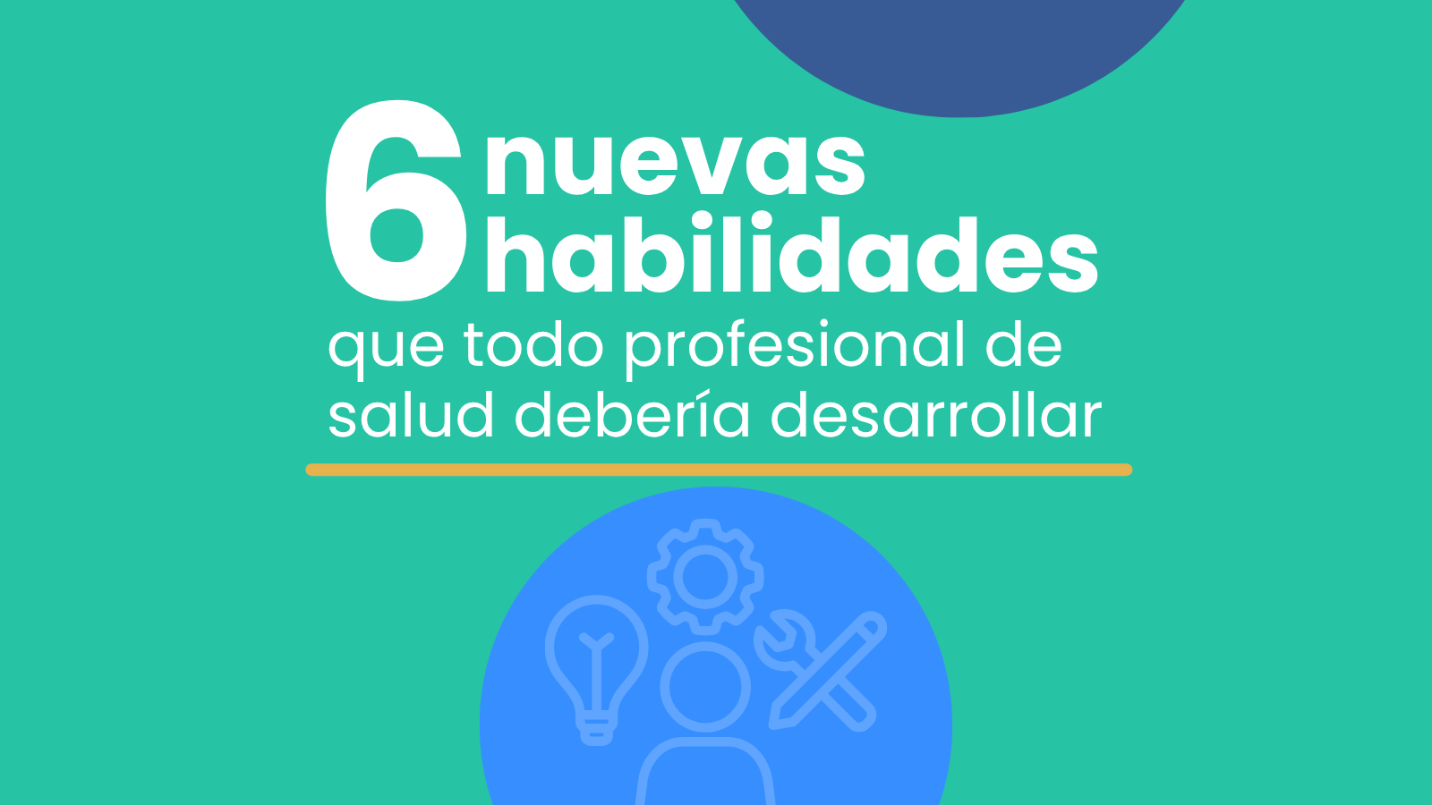 6 habilidades que necesitas para destacar como profesional de la salud
